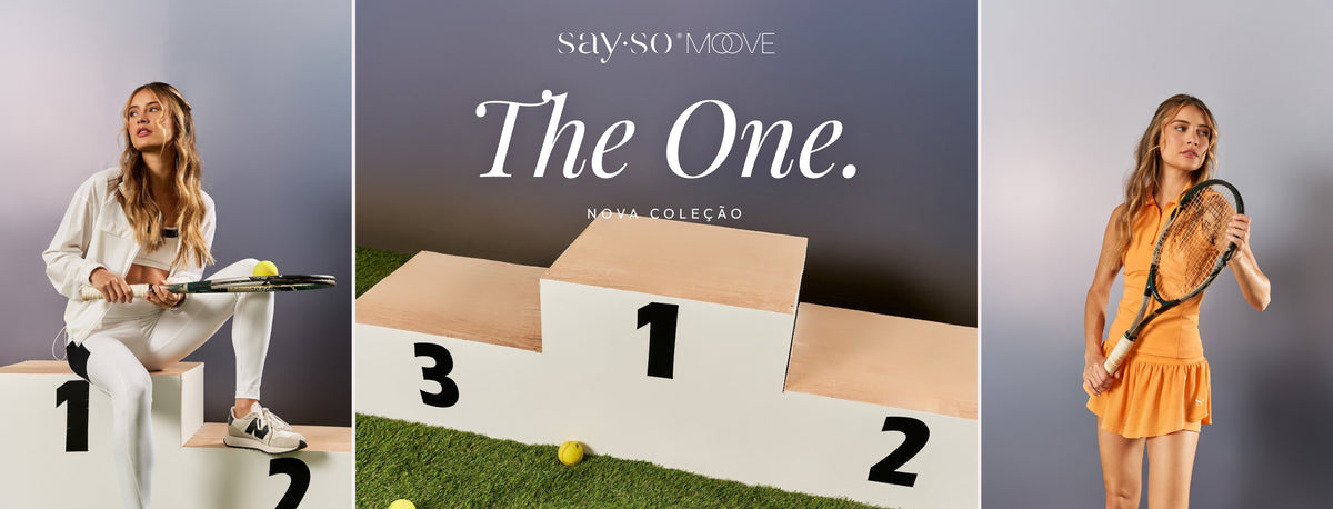 Nova coleção The One, Say So Moove